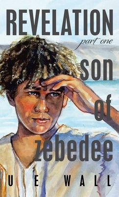 Revelation Son of Zebedee by Wall, U. E.