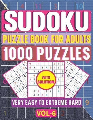 Very Easy to Hard Sudoku Puzzle Book for Adults: 1000+ Brain Health 6 Levels Sudoku Puzzle Game Activities with Solutions (Volume 6) by Faramund Mendie
