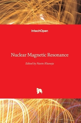 Nuclear Magnetic Resonance by Khaneja, Navin
