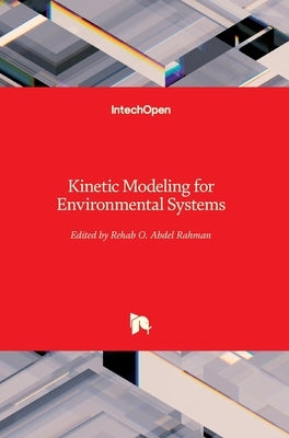 Kinetic Modeling for Environmental Systems by Abdel Rahman, Rehab