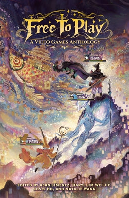 Free to Play: A Video Games Anthology by Jimenez, Adan
