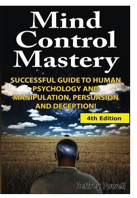 Mind Control Mastery by Powell, Jeffrey