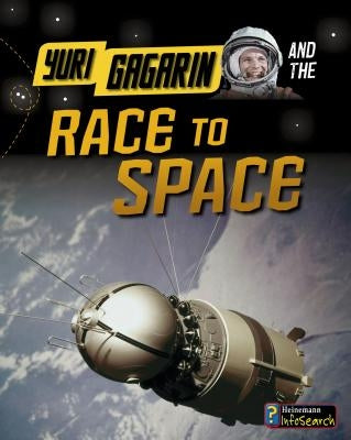 Yuri Gagarin and the Race to Space by Hubbard, Ben
