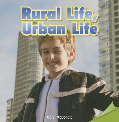 Rural Life, Urban Life by McDonald, Caryl