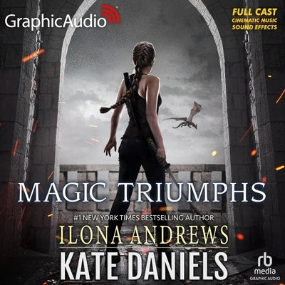 Magic Triumphs [Dramatized Adaptation]: Kate Daniels 10 by Andrews, Ilona