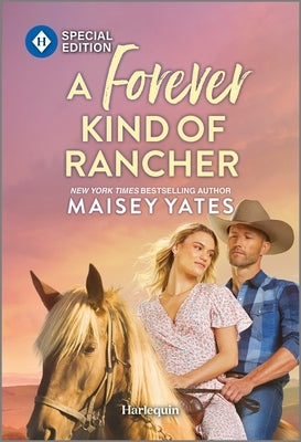 A Forever Kind of Rancher by Yates, Maisey