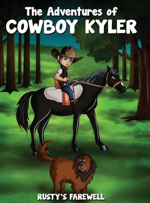 The Adventures of Cowboy Kyler Rusty's Farewell by McPike, Jon