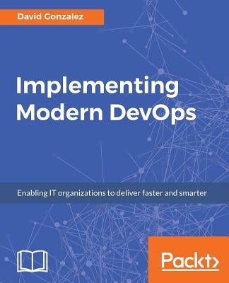 Implementing Modern DevOps by Gonzalez, David