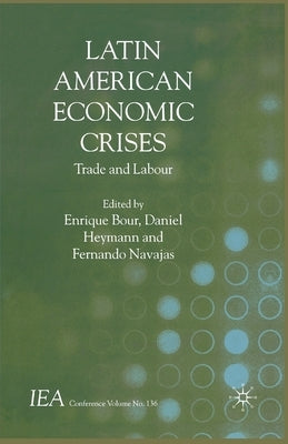 Latin American Economic Crises: Trade and Labour by Bour, E.