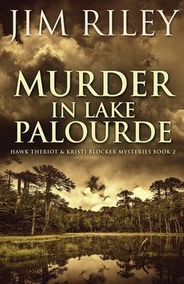 Murder in Lake Palourde by Riley, Jim