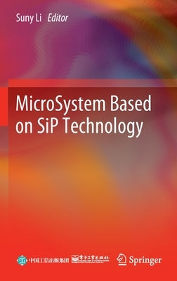 Microsystem Based on Sip Technology by Li, Suny