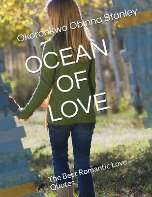 Ocean of Love: Inspirational Quotes by Obinna Stanley, Okoronkwo