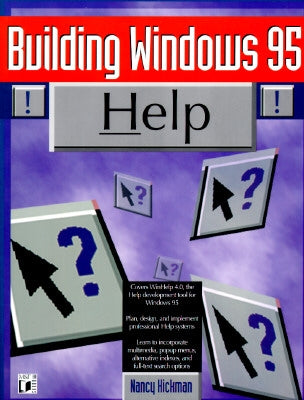 Building Windows 95 Help, with Disk by Hickman, Nancy