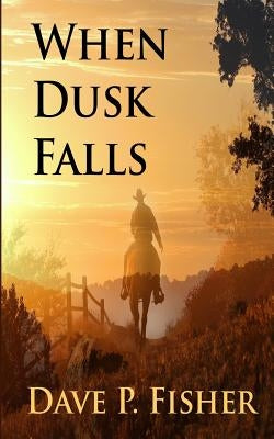 When Dusk Falls by Fisher, Kathy E.