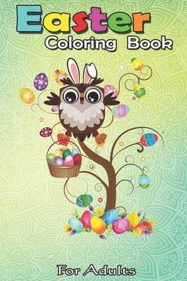 Easter Coloring Book For Adults: Owl Easter Day Funny Owl Bunny Ears and Eggs A Happy Easter Coloring Book For Teens & Adults - Great Gifts with Fun, by Jenny, Bookcreators