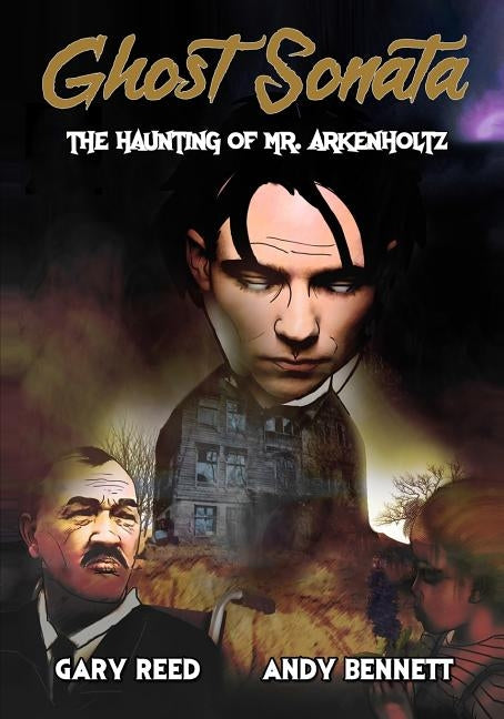 Ghost Sonata: The Haunting of Mr. Arkenholtz by Bennett, Andy