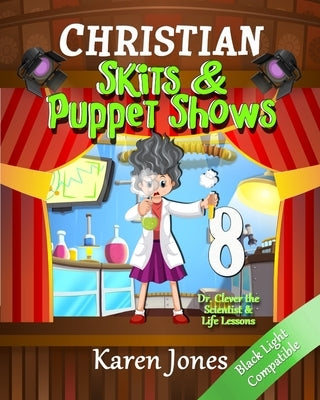 Christian Skits & Puppet Shows 8: Black Light Compatible by Jones, Karen
