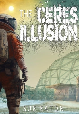 The Ceres Illusion by Eaton, Sue