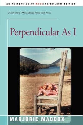Perpendicular As I by Maddox, Marjorie