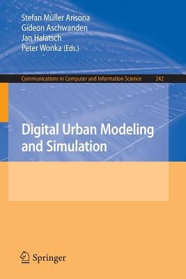 Digital Urban Modeling and Simulation by Müller Arisona, Stefan