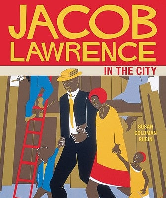 Jacob Lawrence in the City by Rubin, Susan Goldman