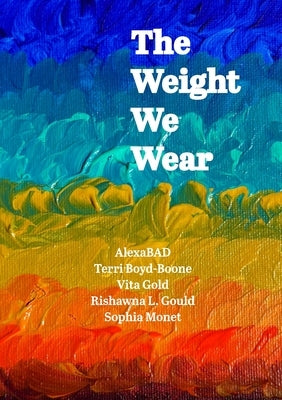 The Weight We Wear by Boyd-Boone, Terri