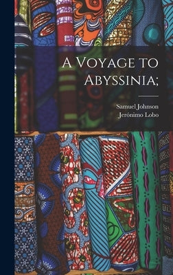 A Voyage to Abyssinia; by Johnson, Samuel