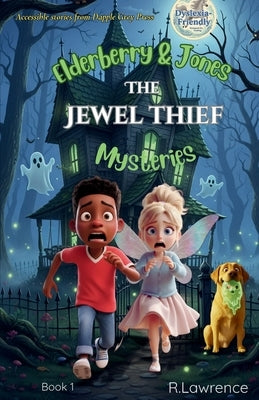 Elderberry & Jones Mysteries - The Jewel Thief: For fans of Barrington Stoke-style fiction - a magical mystery for ages 8-10, written at an accessible by Lawrence, R.