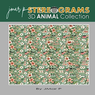 JMar P STEREOGRAMS: 3D ANIMAL Collection by P, Jmar