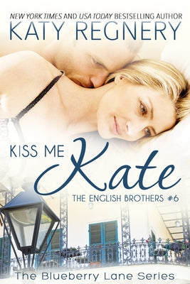 Kiss Me Kate: The English Brothers # 6 Volume 6 by Regnery, Katy