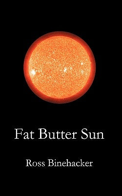 Fat Butter Sun by Binehacker, Ross