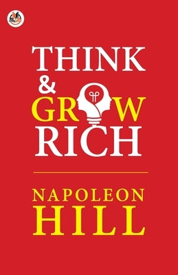 Think and Grow Rich by Hill, Napoleon