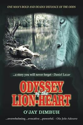 Odyssey of the Lion-heart: Fascinating Historical African Adventure Novel by Dimbuh, O'Jay