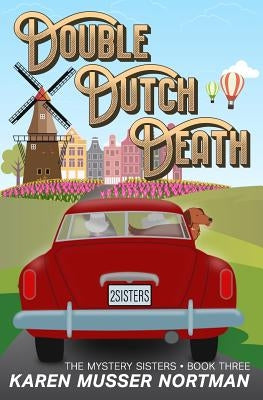Double Dutch Death by Nortman, Karen Musser