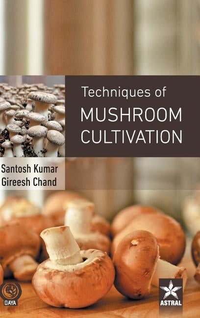 Techniques of Mushroom Cultivation by Chand, Gireesh