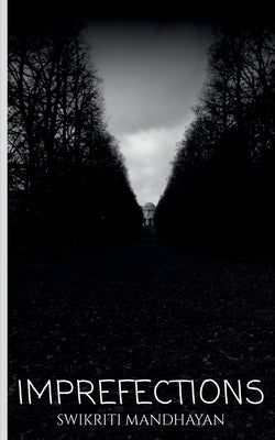 Imperfections by Mandhyan, Swikriti