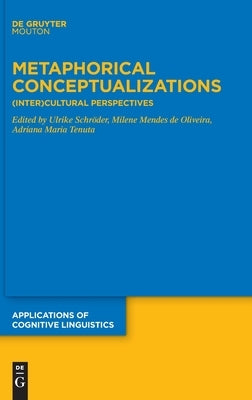 Metaphorical Conceptualizations: (Inter)Cultural Perspectives by Schröder, Ulrike