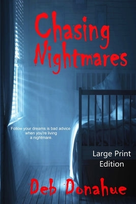 Chasing Nightmares: Large Print Edition by Donahue, Deb