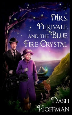 Mrs. Perivale and the Blue Fire Crystal by Hoffman, Dash