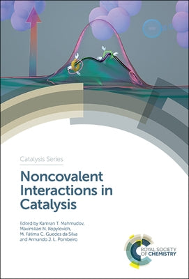 Noncovalent Interactions in Catalysis by Mahmudov, Kamran T.