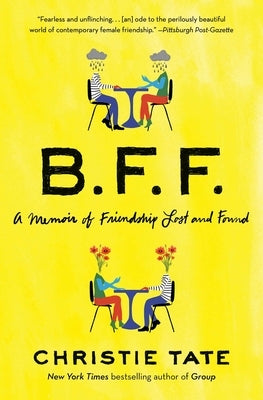 Bff: A Memoir of Friendship Lost and Found by Tate, Christie