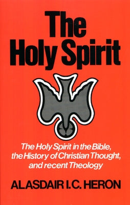 The Holy Spirit by Heron, Alasdair I. C.