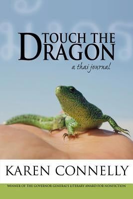 Touch the Dragon: A Thai Journal by Connelly, Karen