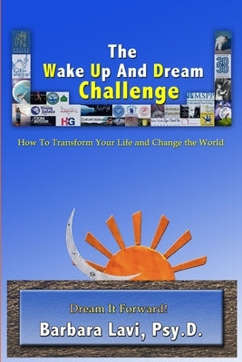 The Wake Up And Dream Challenge by Lavi, Psy D. Barbara