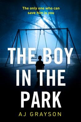 The Boy in the Park by Grayson, A. J.