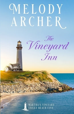 The Vineyard Inn: Women's Fiction Clean Romance Mystery by Archer, Melody