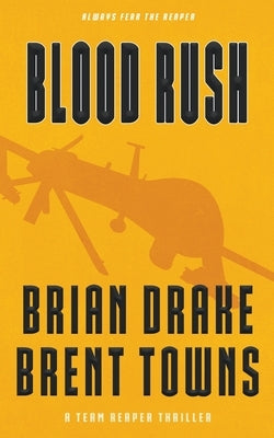 Blood Rush: A Team Reaper Thriller by Drake, Brian