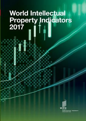 World Intellectual Property Indicators - 2017 by Wipo
