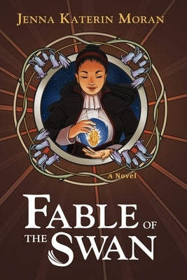 Fable of the Swan by Moran, Jenna Katerin
