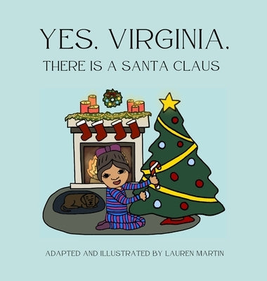 Yes, Virginia, There is a Santa Claus by Martin, Lauren